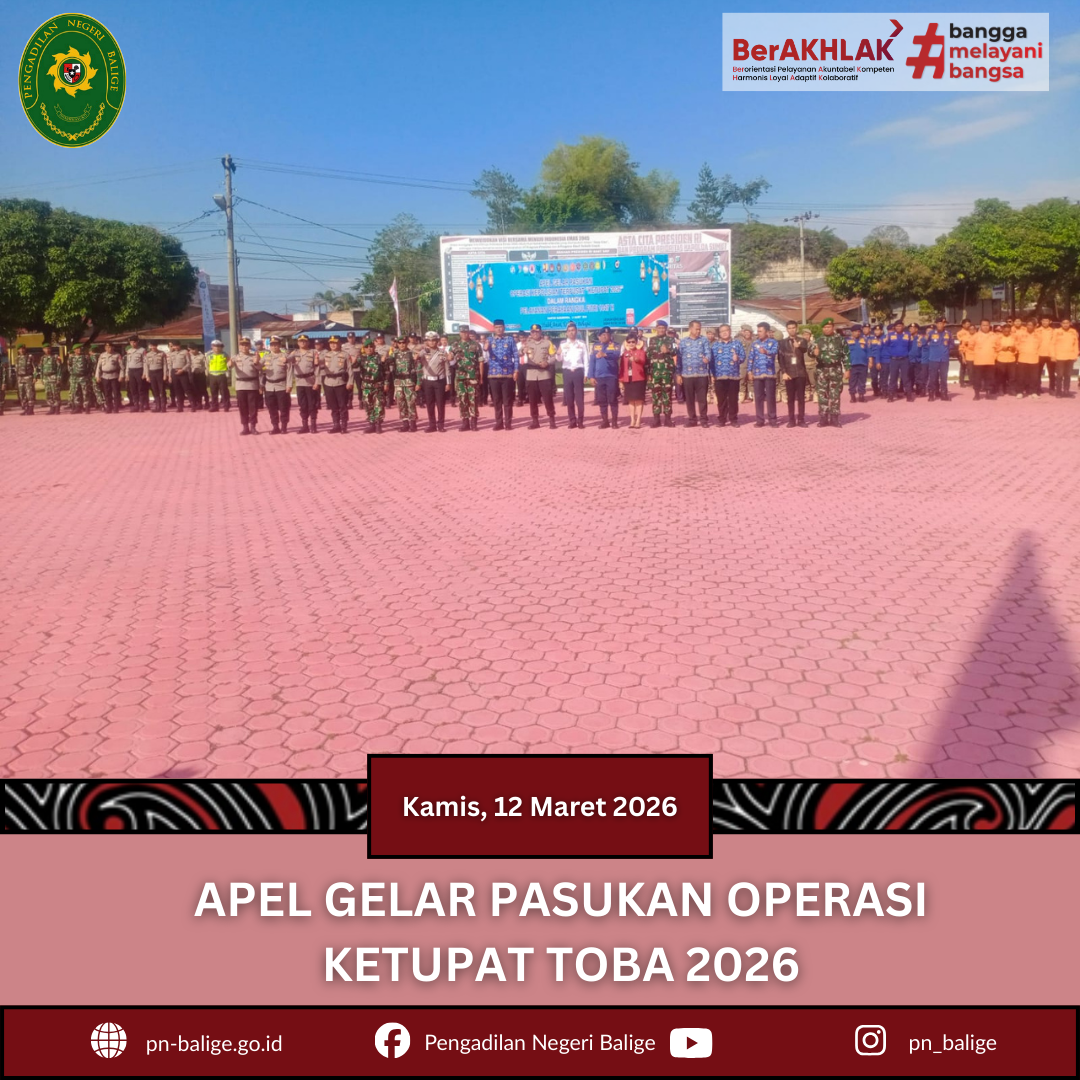 PENGADILAN NEGERI BALIGE MENGHADIRI APEL GELAR PASUKAN OPERASI KETUPAT TOBA 2026 PENGADILAN NEGERI BALIGE MENGHADIRI APEL GELAR PASUKAN OPERASI KETUPAT TOBA 2026